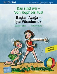 Das sind wir - Von Kopf bis Fuß. Bastan Ayaga - Iste Vücudumuz