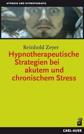 Hypnotherapeutische Strategien bei akutem und chronischem Stress