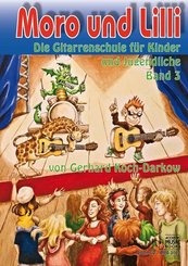 Moro und Lilli, Die Gitarrenschule für Kinder und Jugendliche - Bd.3