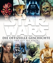 Star Wars Die offizielle Geschichte von 1977 bis heute