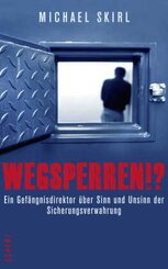 Wegsperren!?