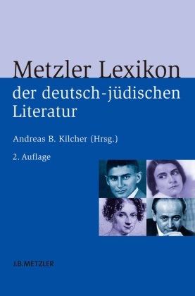 Metzler Lexikon der deutsch-jüdischen Literatur; .