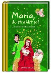 Maria, du strahlst so!