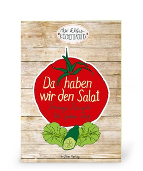 Der kleine Küchenfreund: Da haben wir den Salat