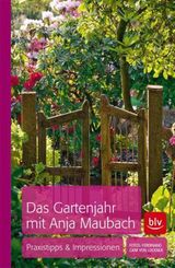Das Gartenjahr mit Anja Maubach