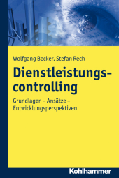 Dienstleistungscontrolling: Grundlagen - Ansätze - Entwicklungsperspektiven