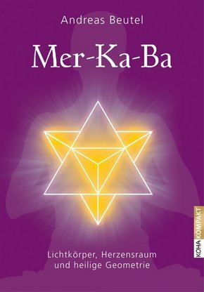 Merkaba - Lichtkörper, Herzensraum und heilige Geometrie