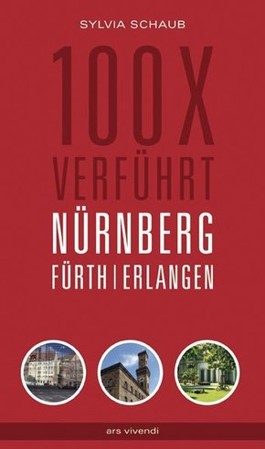 100 x verführt Nürnberg, Fürth, Erlangen