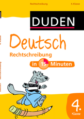 Duden - Deutsch in 15 Minuten: Rechtschreibung, 4. Klasse
