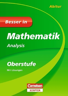 Besser in Mathematik, Oberstufe; Analysis, m. Lösungen