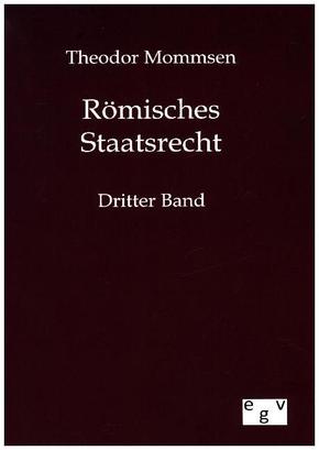 Römisches Staatsrecht - Bd.3