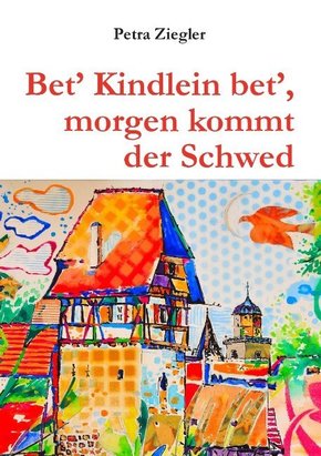 Bet' Kindlein bet', morgen kommt der Schwed