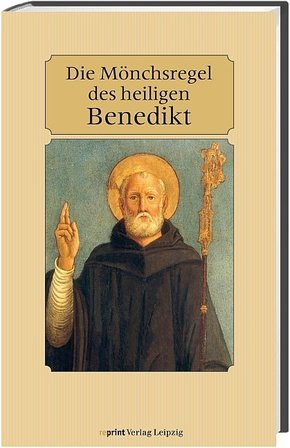 Die Mönchsregel des heiligen Benedikt