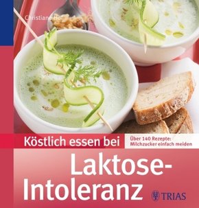 Köstlich essen bei Laktose-Intoleranz