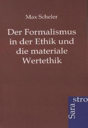 Der Formalismus in der Ethik und die materiale Wertethik