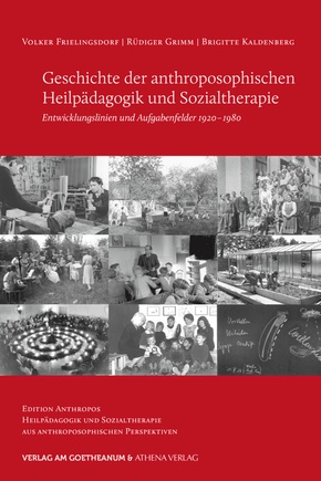 Geschichte der anthroposophischen Heilpädagogik und Sozialtherapie