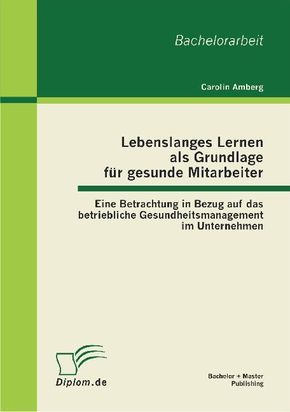 Lebenslanges Lernen als Grundlage für gesunde Mitarbeiter