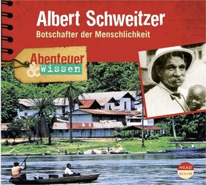 Abenteuer & Wissen: Albert Schweitzer, 1 Audio-CD