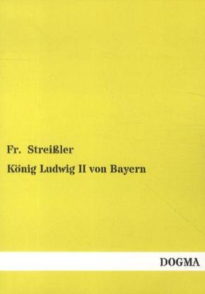König Ludwig II von Bayern