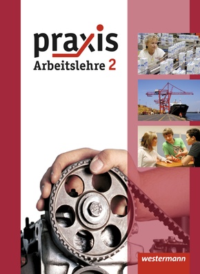 Praxis - Arbeitslehre - Ausgabe 2013 für Hessen