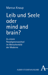 Leib und Seele oder mind and brain?