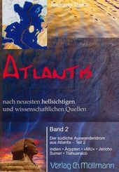 Atlantis nach neuesten hellsichtigen und wissenschaftlichen Quellen - Bd.2