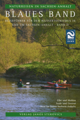 Blaues Band: Elbe und Moldau, Saale und Unstrut, Seen im Süden Sachsen-Anhalts; Bd.2