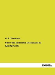 Guter und schlechter Geschmack im Kunstgewerbe