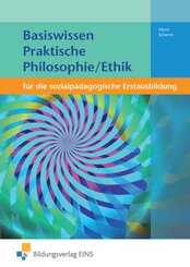 Basiswissen Praktische Philosophie/Ethik für die sozialpädagogische Erstausbildung