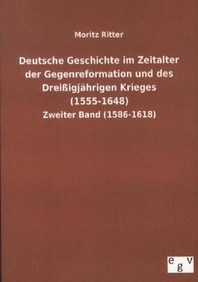 Deutsche Geschichte im Zeitalter der Gegenreformation und des Dreißigjährigen Krieges (1555-1648)