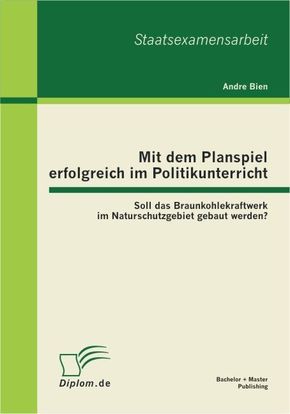 Mit dem Planspiel erfolgreich im Politikunterricht