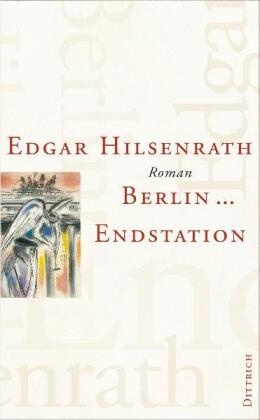 Gesammelte Werke: Berlin . . . Endstation; Bd.10