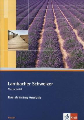 Lambacher Schweizer Mathematik Basistraining Analysis Qualifikationsphase. Ausgabe Hessen