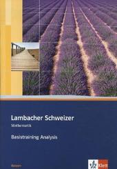 Lambacher Schweizer Mathematik Basistraining Analysis Qualifikationsphase. Ausgabe Hessen