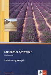 Lambacher-Schweizer, Sekundarstufe II, Ausgabe Rheinland-Pfalz: Lambacher Schweizer Mathematik Basistraining Analysis. Ausgabe Rheinland-Pfalz