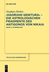 'Hadriani genitura', Die astrologischen Fragmente des Antigonos von Nikaia, 2 Bde.