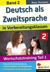 Deutsch als Zweitsprache in Vorbereitungsklassen: Wortschatztraining. Tl.1 - Tl.1