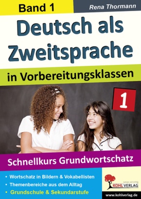 Deutsch als Zweitsprache in Vorbereitungsklassen: Schnellkurs Grundwortschatz