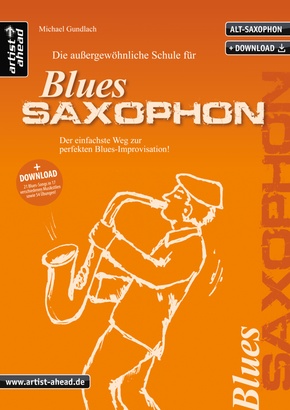 Die außergewöhnliche Schule für Blues-Saxophon (Altsaxophon), m. 2 Audio-CDs