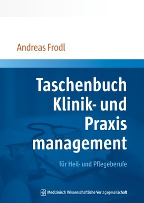 Taschenbuch Klinik- und Praxismanagement für Heil- und Pflegeberufe