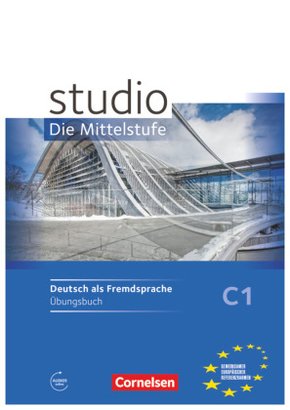 Studio: Die Mittelstufe - Deutsch als Fremdsprache - C1
