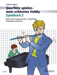 Querflöte spielen - mein schönstes Hobby, Spielbuch für Querflöte und Klavier - Bd.2