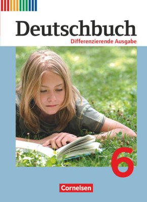 Deutschbuch - Sprach- und Lesebuch - Differenzierende Ausgabe 2011 - 6. Schuljahr