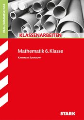 STARK Mathematik 6. Klasse - Klassenarbeiten
