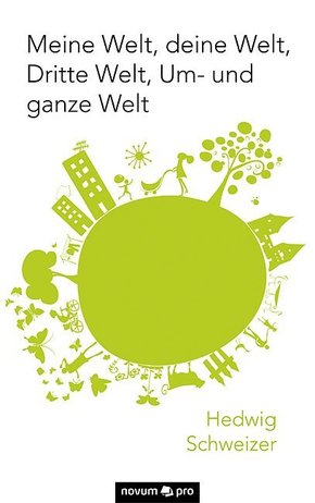 Meine Welt, deine Welt, Dritte Welt, Um- und ganze Welt