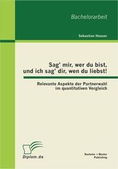 Sag  mir, wer du bist, und ich sag  dir, wen du liebst!