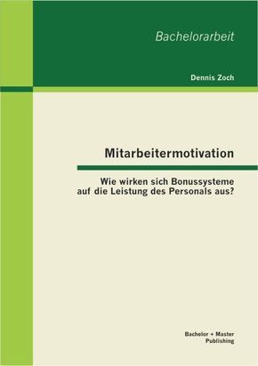 Mitarbeitermotivation: Wie wirken sich Bonussysteme auf die Leistung des Personals aus?