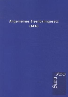Allgemeines Eisenbahngesetz (AEG)