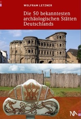 Die 50 bekanntesten archäologischen Stätten Deutschlands