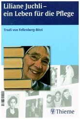Liliane Juchli - Ein Leben f&uuml;r die Pflege